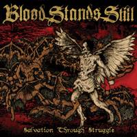 Blood Stands Still : Salvation Through Struggle